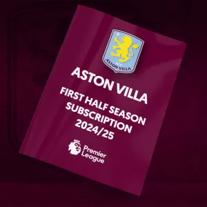Aston Villa Half Season Subscription 2024-25 Football Programmes