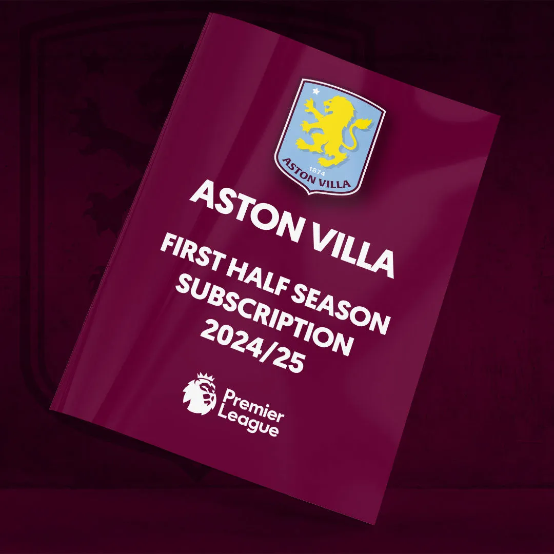 Aston Villa Half Season Subscription 2024-25 Football Programmes
