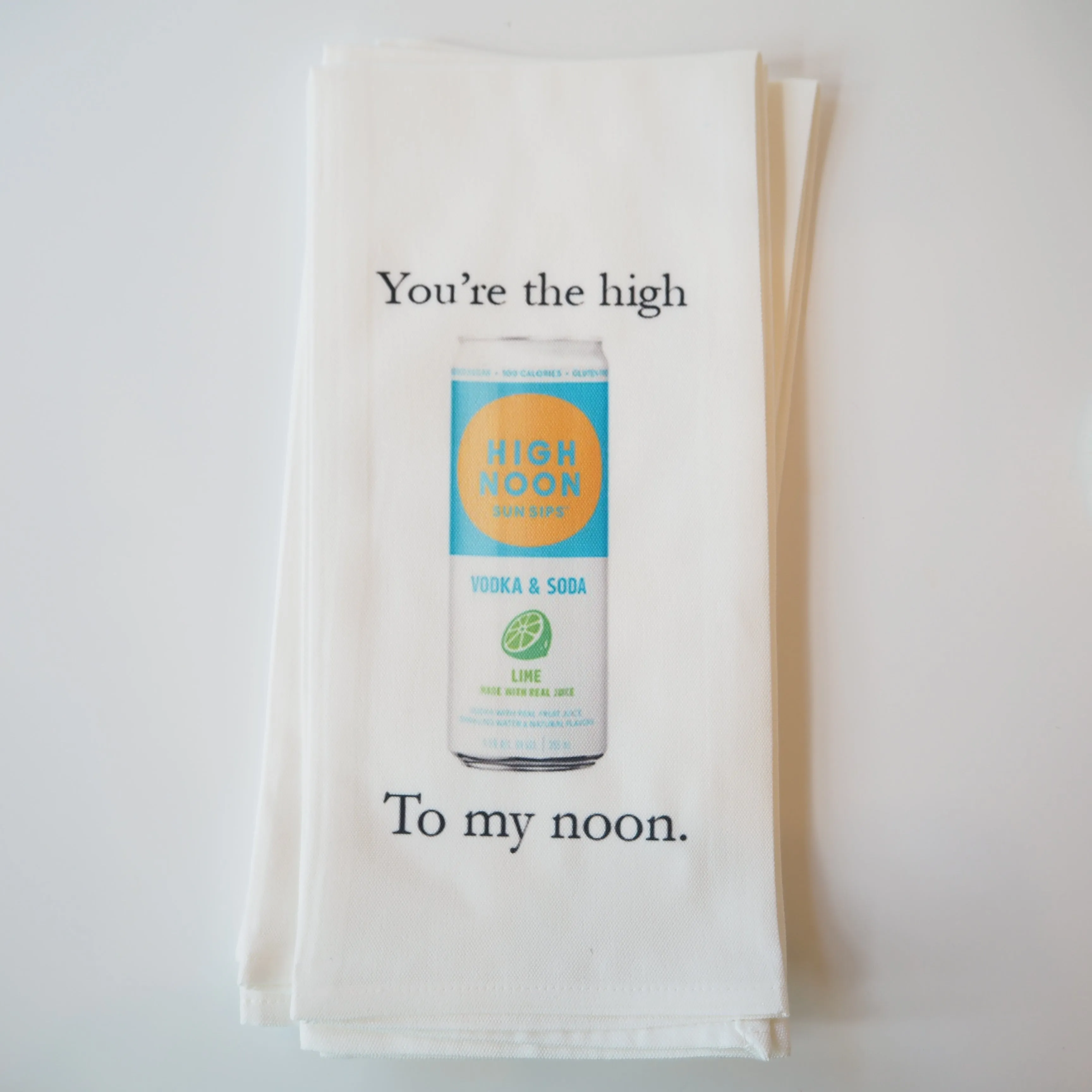 You’re the high to my noon tea towel